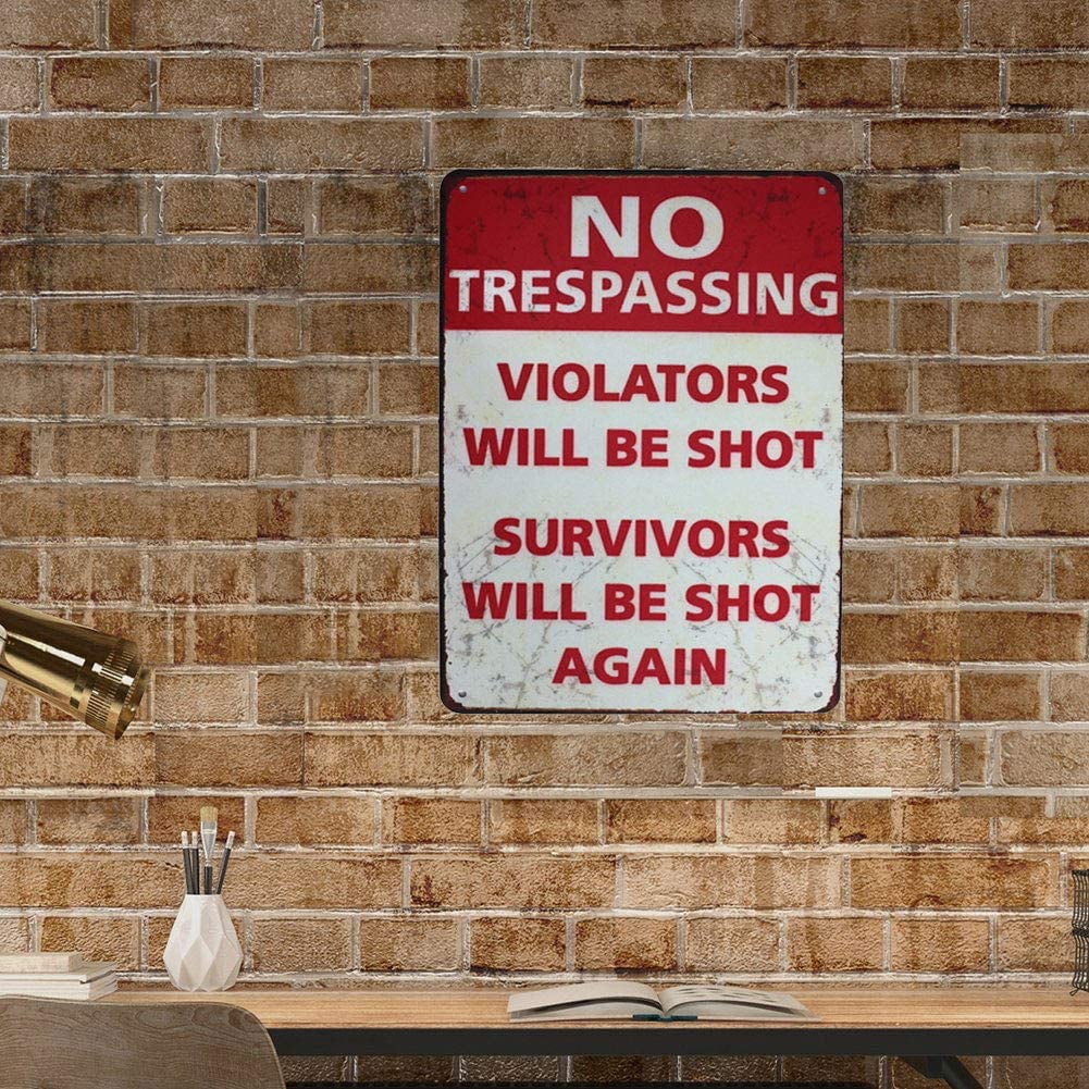 No Trespassing Violators Will Be Shot Survivors Will Be Shot Again Metal Tin Sign 12*8 in T25508